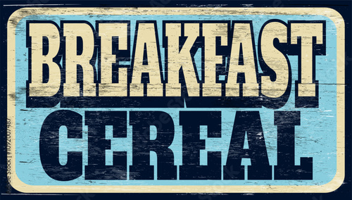 Aged and worn breakfast cereal sign on wood