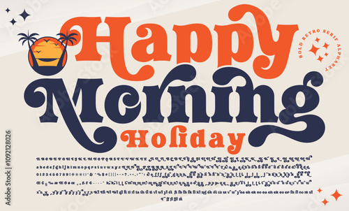 Happy Morning Holiday Serif, Cosmetic, Fashion Stylish Display Bold Font alphabet