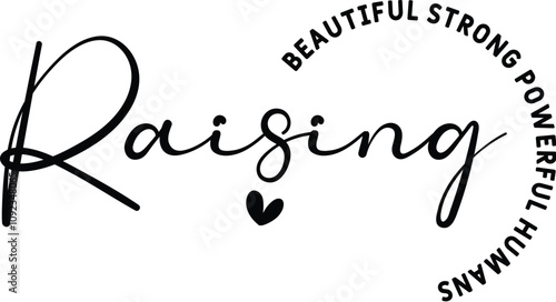 Raising Beautiful Strong Powerful Humans