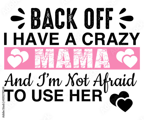 Back Off I Have A Crazy Mama And I’m Not Afraid To Use Her Svg,Friendship Day Svg,Friendship Day T-shirt,Friends Svg,Family Friends Svg,Besties Svg,Cut File,Calligraphy ,Silhouette