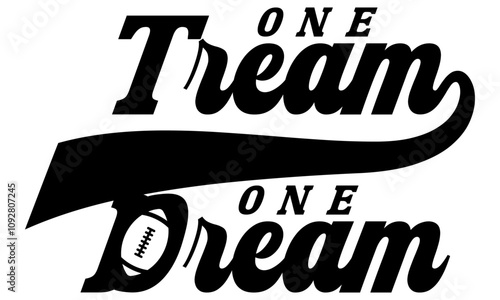 One team, one dream  - saying, phrase vector file. Football t-shirt digital design on transparent background.
