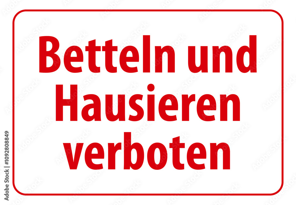Betteln und Hausieren verboten. Vorlage für Schild Betteln und Hausieren verboten. Vorlage für Schild