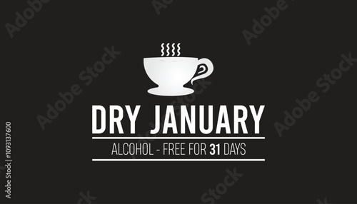 Dry January. Alcohol-free challenge for one month. Vector template for banner, greeting card, poster , T shirt  with background.
