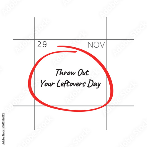 Throw Out Your Leftovers Day, November 29 - calendar date.