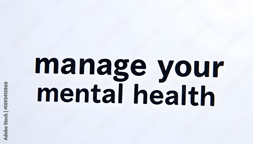 Manage Your Mental Health sign on the page isolated with white highlights, png Manage Your Mental Health sign on the page isolated with white highlights, png