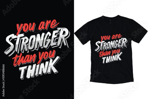 You are stronger than you think quotes T-shirt Design, motivational t-shirt design print ready, Typography tshirt design.	