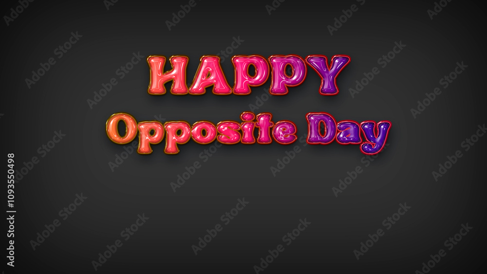 Happy Opposite Day with plastic effect on gray background Happy Opposite Day with plastic effect on gray background