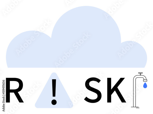 Cloud, exclamation triangle, letters R and K form RISK beside a water tap dripping single drop. Ideal for risk management, quality assurance, climate change, conservation, safety, hazard awareness