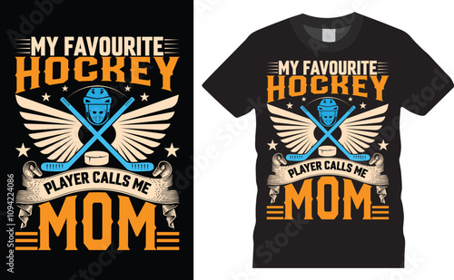 My Favorite Hockey Player Calls Me Mom. Hockey vector typography ready colorful T-shirt  Design photo