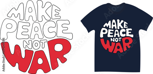 Make Peace Not War – Typography Quote T-Shirt Design Vector Illustration