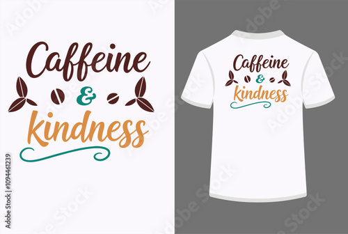 Caffeine And Kindness Typography T-Shirt Design