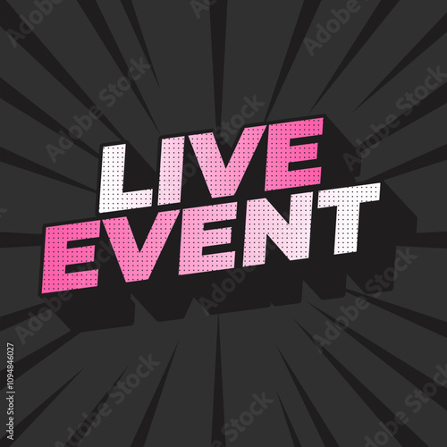 Live event. Text effect in bold fonts with 3D effect. white pink color