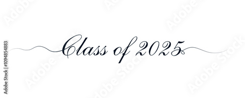 Stylized calligraphic inscription Class of 2025 in one line. Simple Style. Design Elements. Vector illustration	