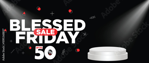 "Blessed Friday Sale" with 50% off banner template design with podium, lights, and Memphis elements on a black background. Black Friday Sale Design for social media, campaigns and websites.