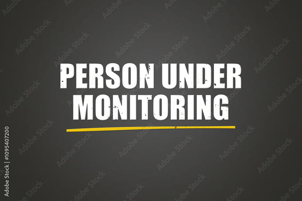 Fototapeta premium Person under Monitoring. A blackboard with white text. Illustration with grunge text style.