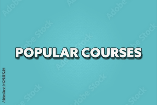 Popular Courses. A Illustration with white text isolated on light green background.