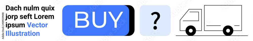 Prominent blue BUY button, a grey question mark icon, and a simple delivery truck outline. Ideal for e-commerce, online shopping, customer support, checkout process, delivery services, product Prominent blue BUY button, a grey question mark icon, and a simple delivery truck outline. Ideal for e-commerce, online shopping, customer support, checkout process, delivery services, product