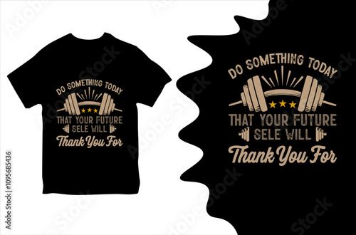 Do something today that your future sele will thank you for. T-shirt design. Vector Illustration.