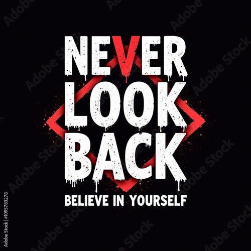 Never Look Back, Believe in yourself, motivational typography design for printing t shirt and poster. photo