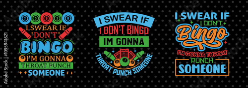 I Swear If I Don't Bingo I'm Gonna Throat Someone SVG Bingo Game Bundle Crazy Bingo gifts Bingo Quotes Design