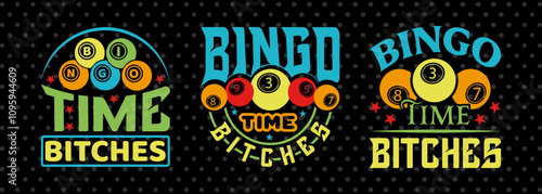 Bingo Time Bitches SVG Bingo Game Bundle Crazy Bingo gifts Bingo Quotes Design photo