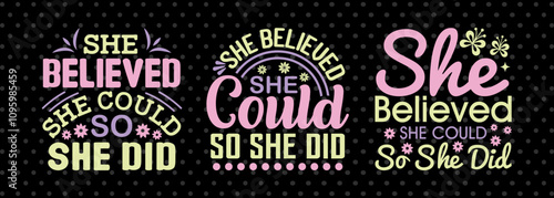 She Believed She Could So She Did SVG Happy Womens Day Tshirt Bundle Womens Day Quote Design