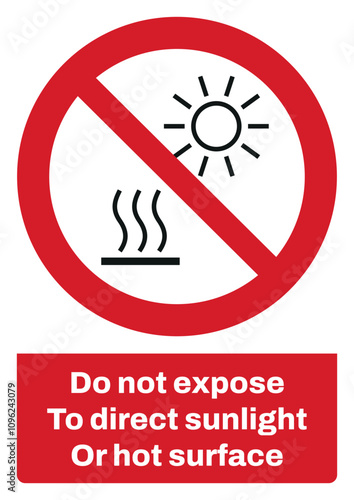 ISO prohibition safety signs sentence case text_do not expose to direct sunlight or hot surface_portrait size a4/a3/a2/a1
