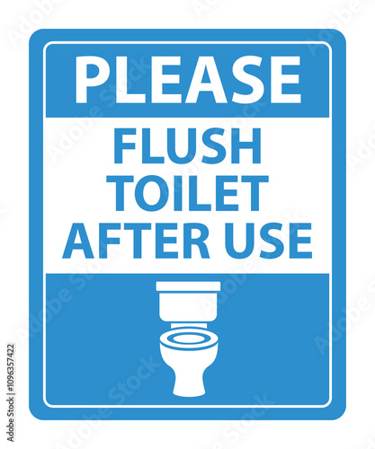 Sign of Please flush toilet after use, publicity sign in the bathroom, flat vector, sticker, stamp, simple design, hygienic color with toilet picture, lavatory