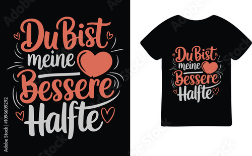 du bist meine because halfte love vector t-shirt design
