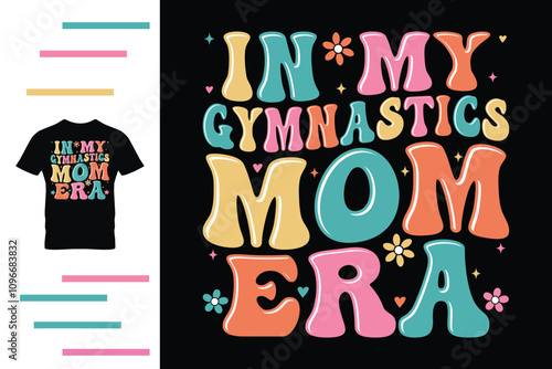 In my gymnastics mom era t shirt design