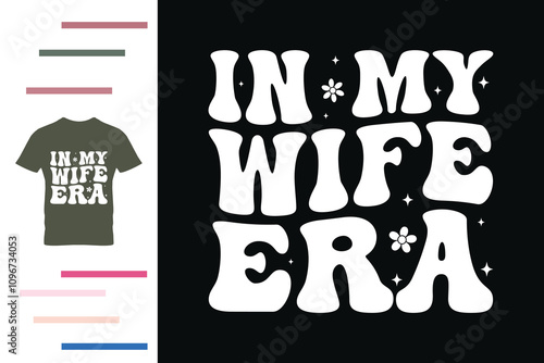 in my wife era t shirt design
