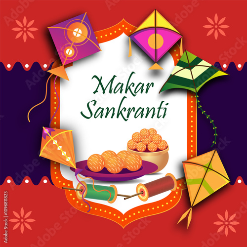 colorful kites flying in the sky and a bowl of ladoos The text Makar Sankranti appears on a red background with a decorative border evoking joy celebration 