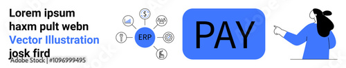 Woman pointing at large PAY button next to text block with placeholder text and ERP icons. Ideal for payment solutions, ERP software, business automation, financial technology, web design, SaaS