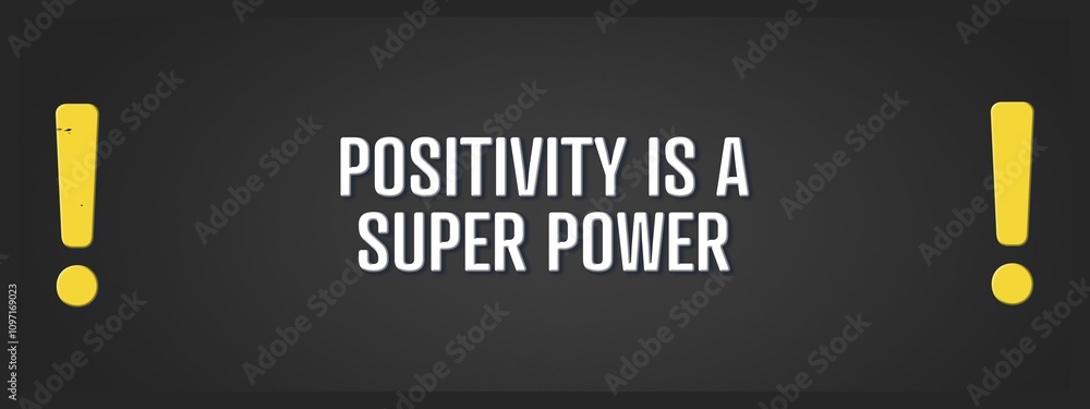 Obraz premium Positivity is a super power. A blackboard with white text. Illustration with grunge text style.