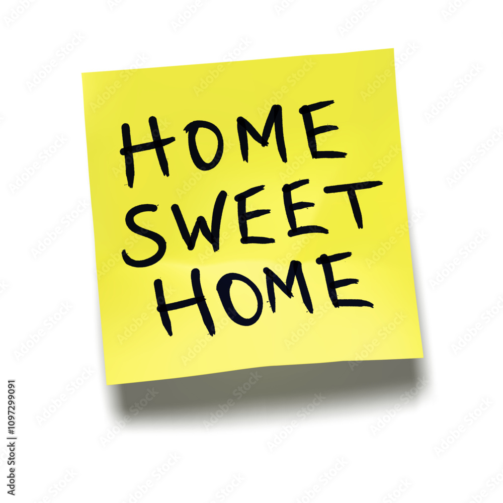 ‘Home Sweet Home’ written on yellow sticky note with cast shadow ‘Home Sweet Home’ written on yellow sticky note with cast shadow