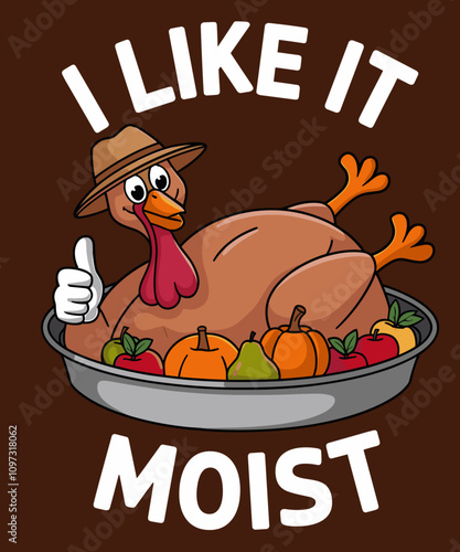 I like moist funny thanksgiving illustration