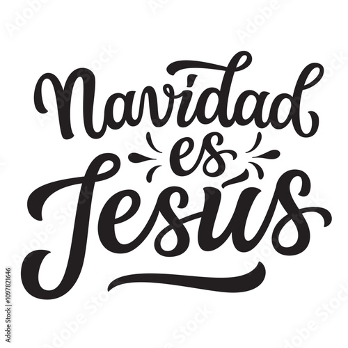 Christmas is Jesus in spanish. Hand lettering quote  isolated on black background. Vector typography for cards, banners, posters, t shirts, home decorations