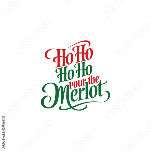 Ho ho ho ho pour the merlot typography design