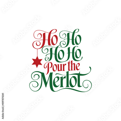 Ho ho ho ho pour the merlot typography design