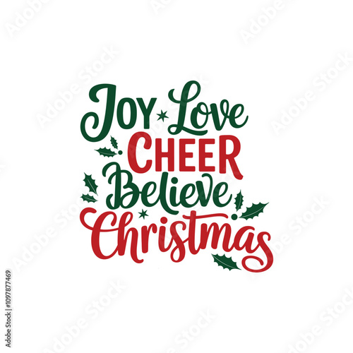 Joy love cheer believe Christmas typography design