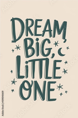 Inspirational quote about dreaming big for children with stars and crescent moon design