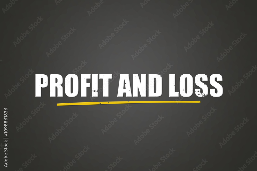 Obraz premium Profit and Loss. A blackboard with white text. Illustration with grunge text style.