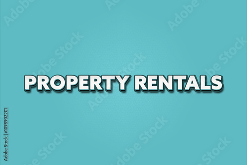 Property Rentals.. A Illustration with white text isolated on light green background. photo