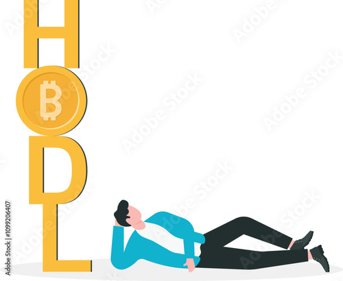 HODL or hold on for dear life among crypto investors, believe that in the long term digital currency token will increase in value concept. Relaxed businessman lying comfortably on word HODL.

