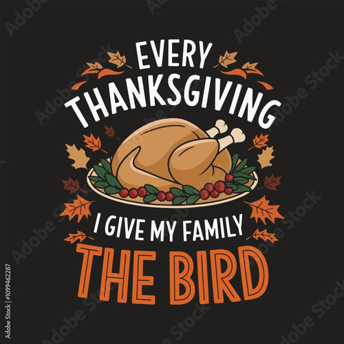 Thanksgiving turkey illustration, decorative text design, black background, orange and white typography, humorous quote