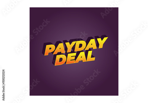 payday deal. Text effect for brand promotional ads in bold text
