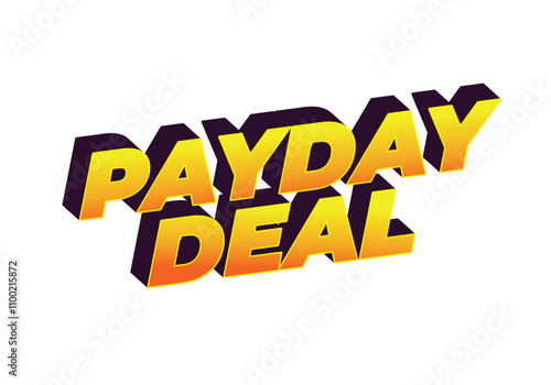 payday deal. Text effect for brand promotional ads in bold text