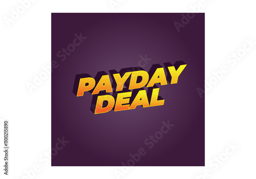 payday deal. Text effect for brand promotional ads in bold text