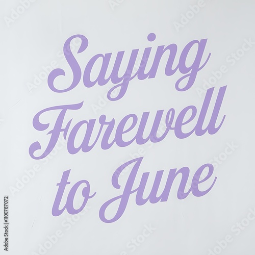 Saying Farewell to June Lavender Script photo