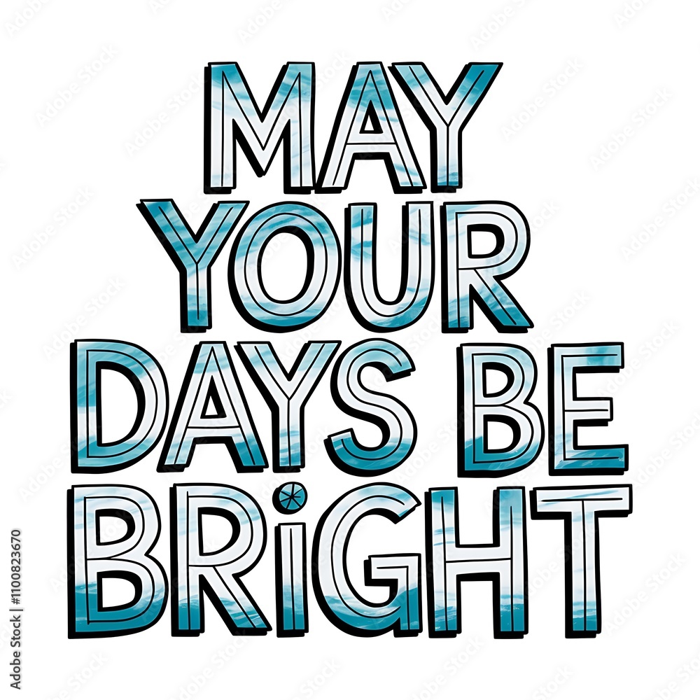 Fototapeta premium May Your Days Be Bright Inspirational Quote